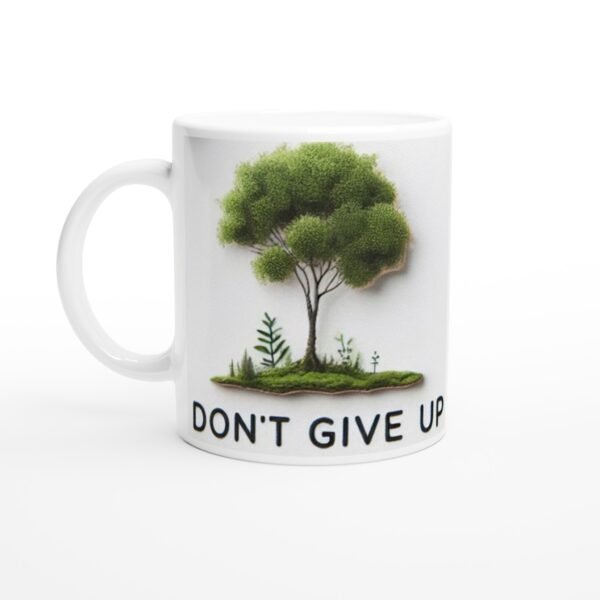 White 11oz Ceramic Mug - Don't give up